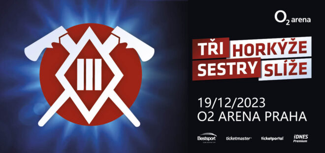 Two legends of the Czech and Slovak music scene – TŘI SESTRY and HORKÝŽE SLÍŽE on one stage in the O2 arena